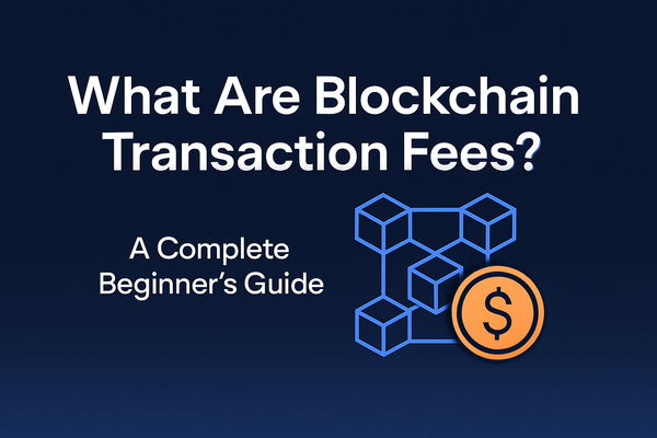 Image showing the title "What Are Blockchain Transaction Fees?" with a blockchain icon and dollar symbol on a dark blue background.